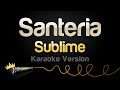 Sublime Santeria Karaoke Version