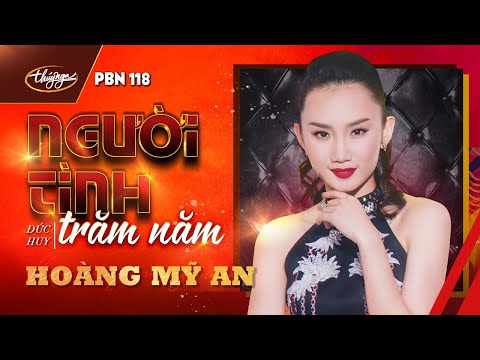 PBN 118 | Hoàng Mỹ An - Người Tình Trăm Năm