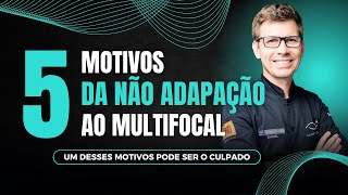 NÃO SE ADAPTOU AOS ÓCULOS MULTIFOCAIS? TALVEZ UM DESTES 5 MOTIVOS SEJA O CULPADO!