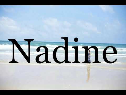 How To Pronounce Nadine🌈🌈🌈🌈🌈🌈Pronunciation Of Nadine