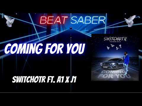 [Beat Saber] Coming for You (SwitchOTR ft. A1 x J1) [Expert] | Made by me