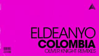 Eldeanyo - Colombia (Oliver Knight Remix) (Extended Mix) video