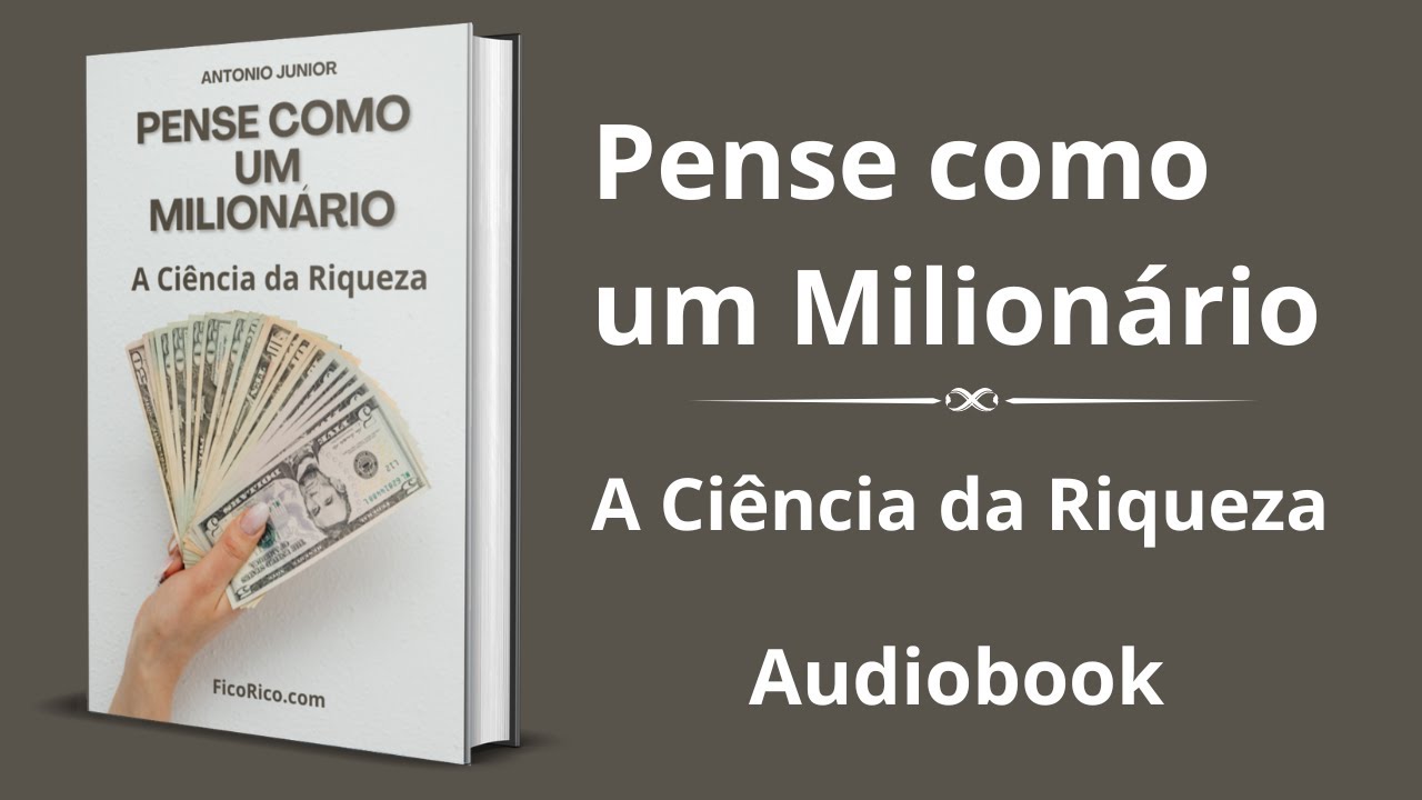 Pense como um Milionário: A Ciência da Riqueza - Audiobook completo e grátis