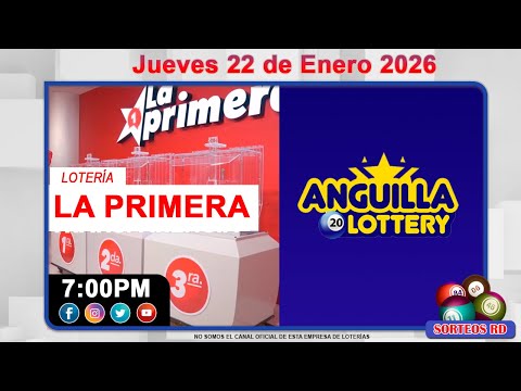 La Primera y Anguilla Lottery en VIVO 📺 |  Jueves 22 de Enero 2026 / 7:00 PM