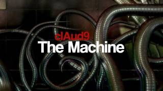clAud9 - The Machine