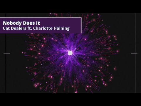 Cat Dealers ft. Charlotte Haining - Nobody Does It