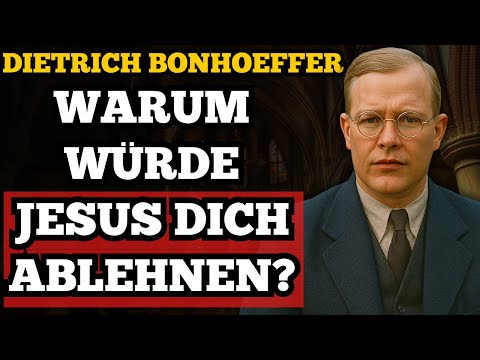 Bonhoeffer SHOCKED: “You can believe in Christ – and still end up in hell”