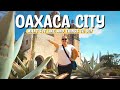 BEST PLACES to VISIT IN OAXACA CITY MEXICO! MEXICO'S HIDDEN GEM!