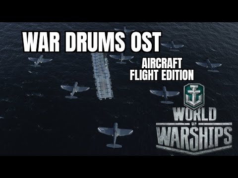 World of Warships War Drums OST AirCraft Carrier Flight Version