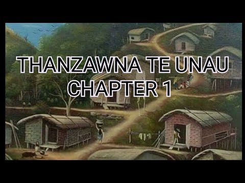 THANZAWNA TE UNAU CHAPTER 1 (Mizo Story Audio)