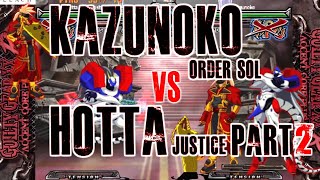 【GGXXAC+R】 Kazunoko (Order-Sol) vs Hotta (Justice) part 2