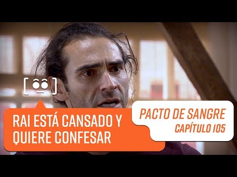 Rai está cansado y quiere confesar | Pacto de Sangre | Capítulo 105