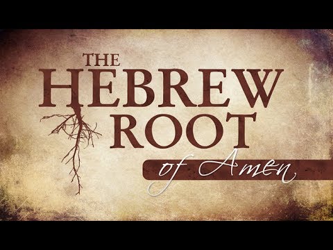 The Hebrew Root of Amen - 119 Ministries