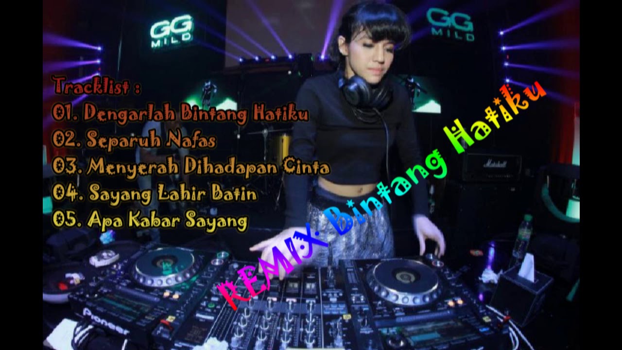 Remix paling enak - Dengarlah Bintang hatiku