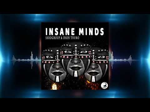 SaxoGroup & Dion Txumo - Insane Minds