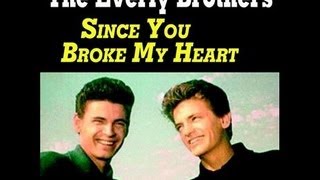 Don Everly solo / Everly Brothers ~ Since You Broke My Heart
