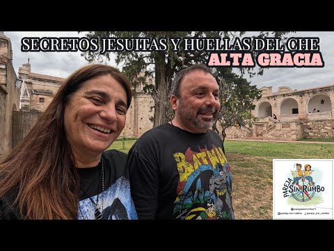 ALTA GRACIA. Legado JESUITA y huellas del CHE.  Córdoba