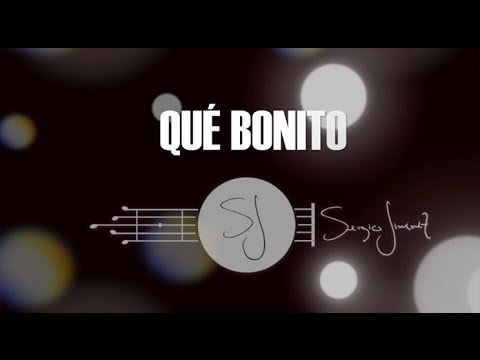 Sergio Jiménez - Qué bonito (Letra oficial)