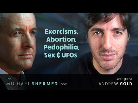 Exorcism, Abortion, Pedophilia, Sex & UFOs (Andrew Gold)