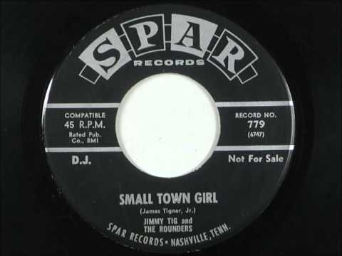 Jimmy Tig and The Rounders - Small Town Girl