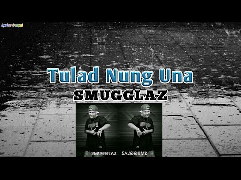 TULAD NUNG UNA Lyrics - Smugglaz