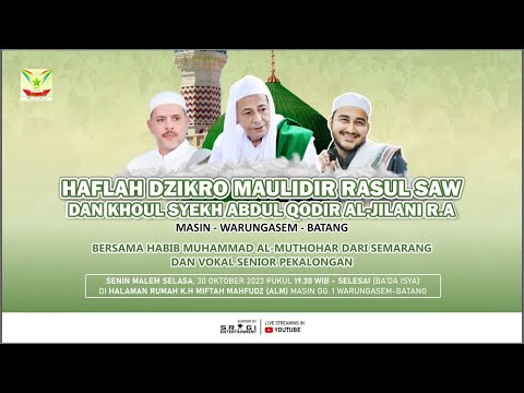 HAFLAH DZIKRO MAULIDUR ROSUL  ﷺ  DAN KHAUL SYEKH ABDUL QODIR AL JAILANI R.A.