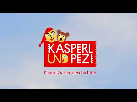 Kasperl und Pezi: Geschichten aus dem Garten - Teil 2