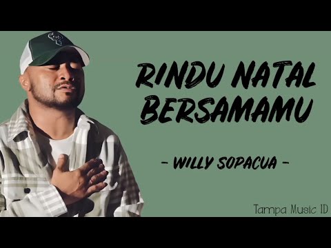 Willy Sopacua - Rindu Natal Bersamamu (Lirik Lagu) | Lagu Natal Menyentuh Hati