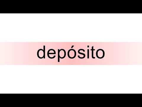 How to pronounce depósito