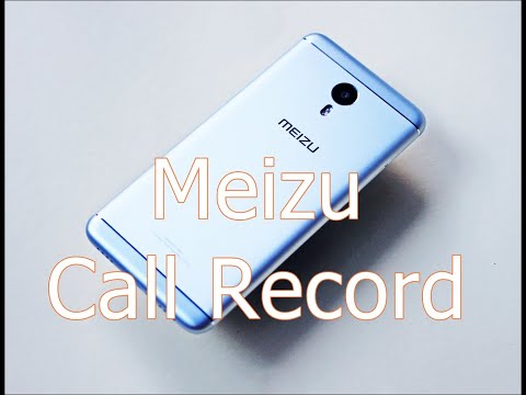 How to Record Calls on Meizu Android Phones | Meizu Phone Call Recorder FREE FlymeOS