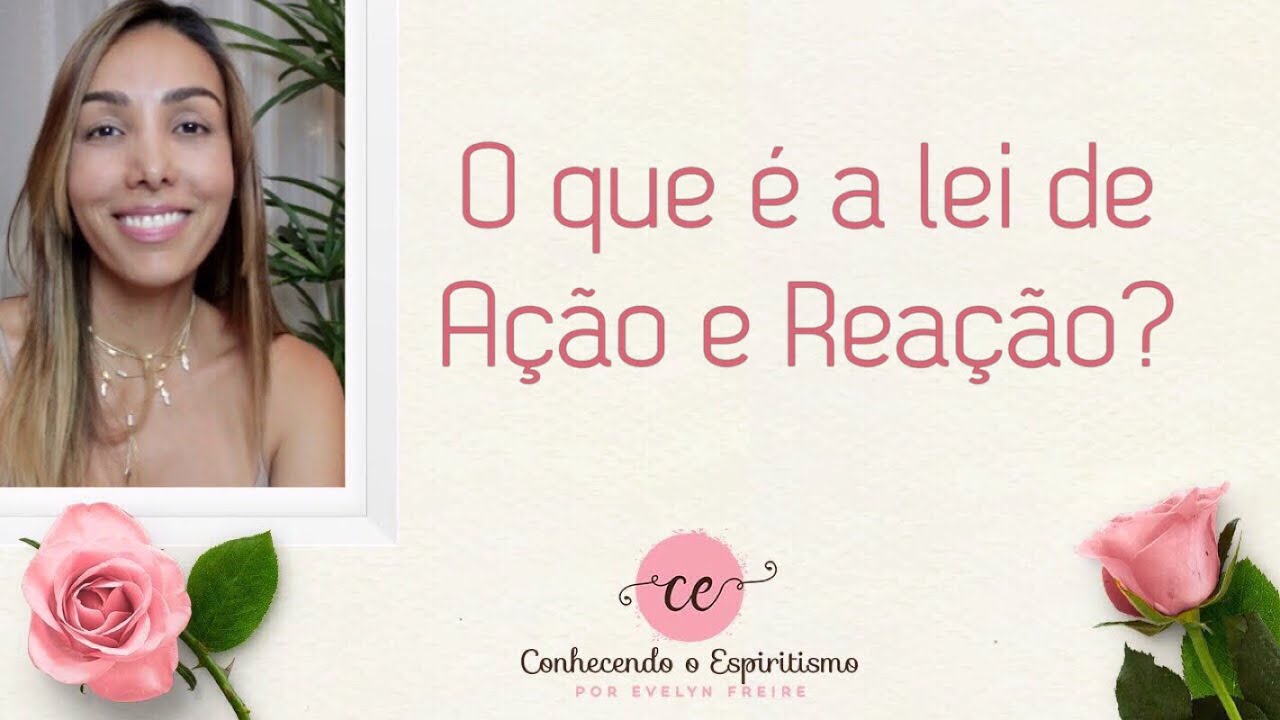 O que é a Lei de Ação e Reação ou Causa e Efeito?
