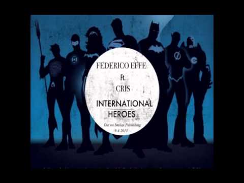 Federico Effe Feat. Cris - International Heroes (Original Mix)