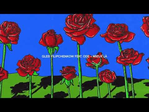 Gleb Filipchenkow feat. Ode - Mieux Là