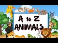 Alphabet A To Z Alphabet Zoo Learn Alphabets With Their Animals Name A To Z Animals