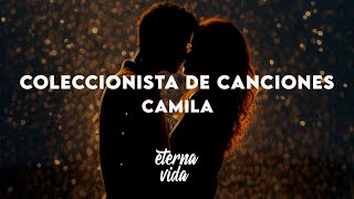 Camila - Coleccionista de Canciones (Letra/Lyrics)