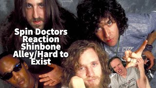 Spin Doctors Reaction - Shinbone Alley/Hard To Exist Song Reaction!