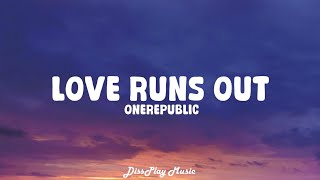 OneRepublic - Love Runs Out (lyrics)