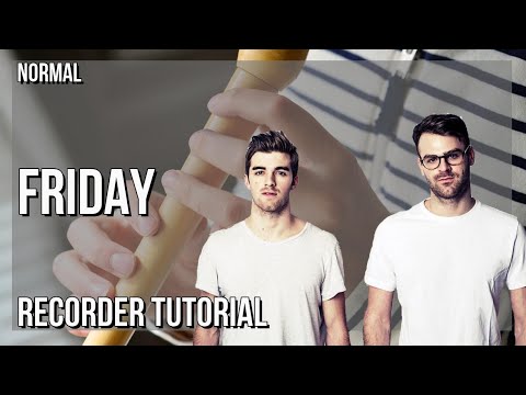 How to play Friday by The Chainsmokers ft Fridayy on Recorder (Tutorial)