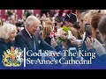 God Save The King Lyrics St Anne S Cathedral Northern Ireland 13 9 2022