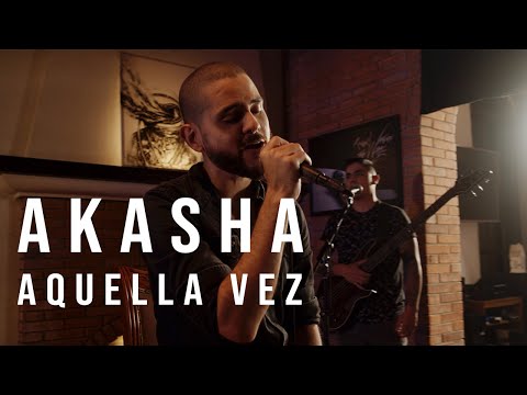 Akasha - Aquella Vez - Video Oficial