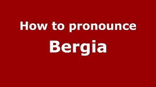 How to pronounce Bergia