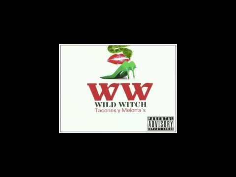 Wild Witch Tacones y Melorras 01  Ha llovido mucho (intro)