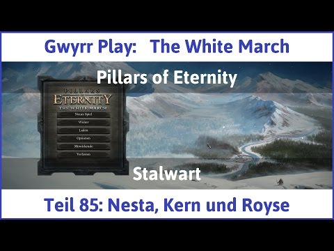 The White March Teil 85 - Nesta, Kern und Royse - Let's Play