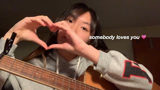 Jeremy Zucker - somebody loves you (cover)