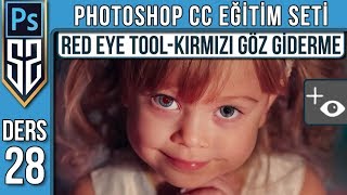 28: Red Eye Tool | Fotoğrafta Kırmızı Göz Giderme Aracı | Photoshop Dersleri Eğitim Seti