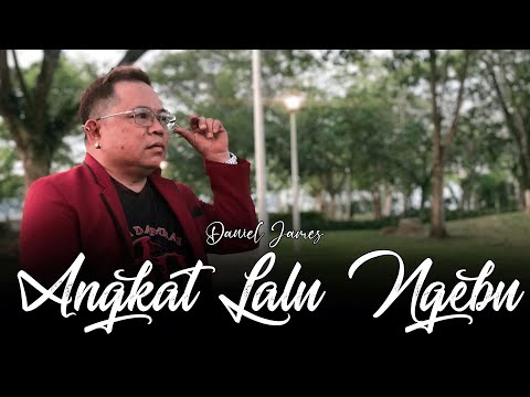 Angkat Lalu Ngebu by Daniel James (Official Music Video)