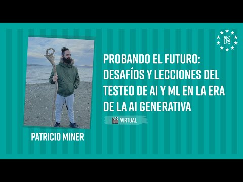 Probando el futuro: desafíos y lecciones del testeo de AI y ML en la Era de la AI Generativa