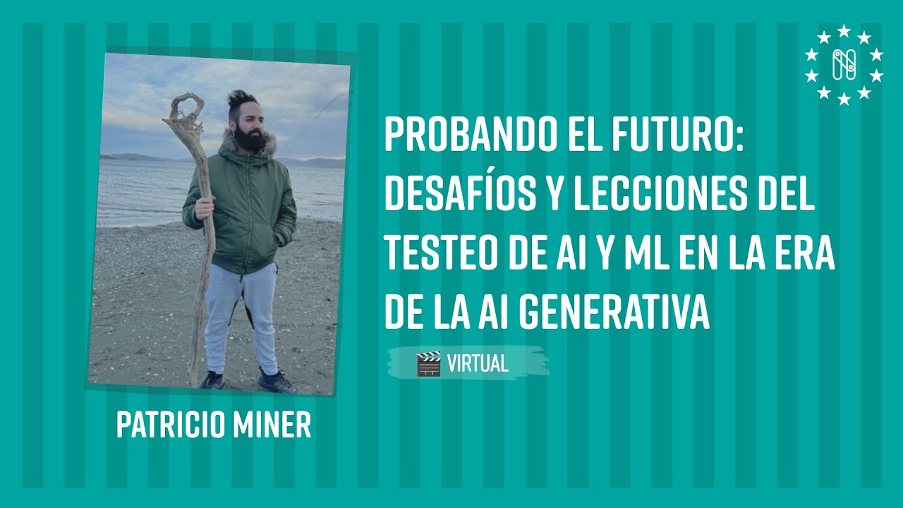 Probando el futuro: desafíos y lecciones del testeo de AI y ML en la Era de la AI Generativa