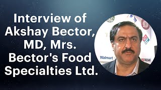 Interview of Akshay Bector, MD, Mrs. Bector's Food Specialties Ltd. image