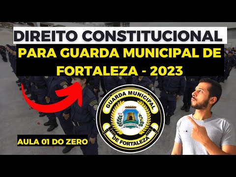 DIREITO CONSTITUCIONAL DO ZERO PARA GUARDA MUNICIPAL DE FORTALEZA - 2023